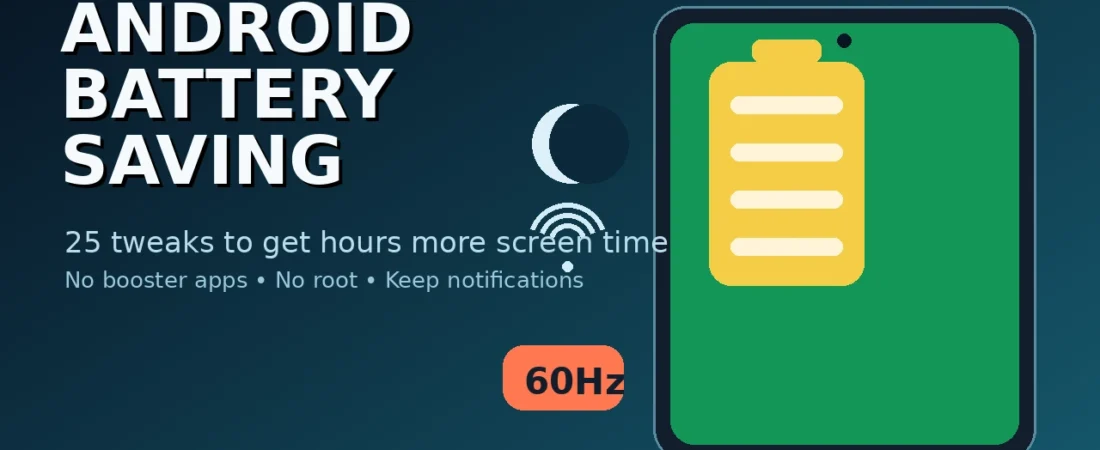 Android Battery Saving in 2026: The Complete Guide to Longer Screen Time (Without Killing Notifications)
