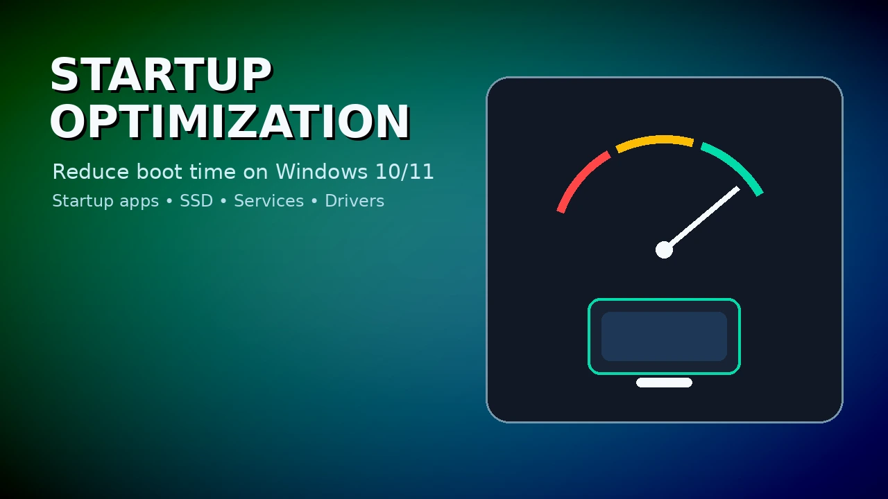 Startup Optimization (2026): Reduce Boot Time on Windows 10/11 (Safe Step‑by‑Step)
